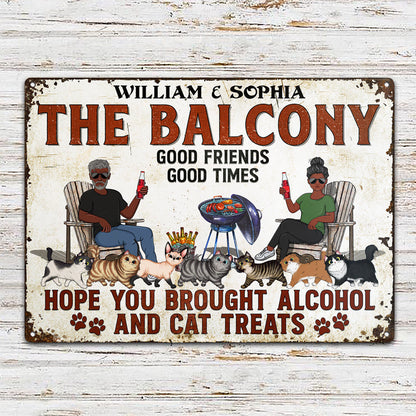 Hope You Brought Alcohol And Cat Treats Couple Husband Wife Cat Lovers - Backyard Sign - Personalized Custom Classic Metal Signs