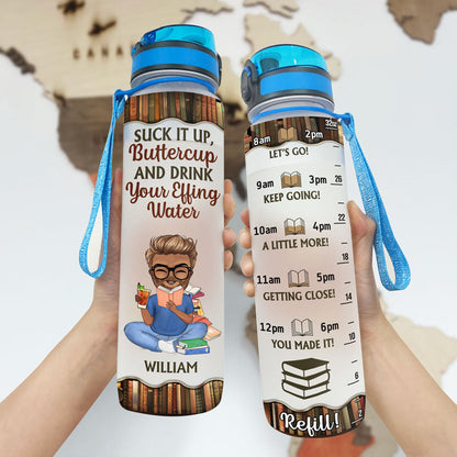 Suck It Up Butter Cup Drink Your Effing Water - Gift For Reading Lovers - Personalized Custom Water Tracker Bottle