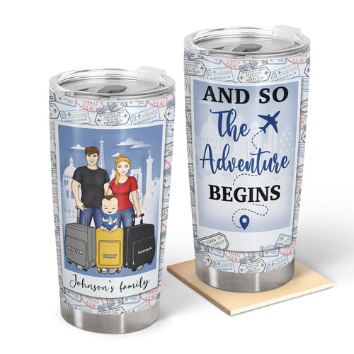 Travel Couple Family And So The Adventure Begins - Gift For Traveling Lovers - Personalized Custom Tumbler