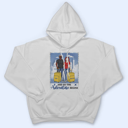 Travel Couple Family Adventure Begins - Gift For Traveling Lovers - Personalized Custom T Shirt
