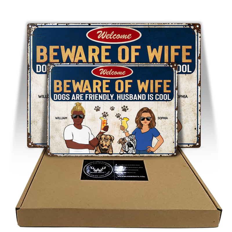 Beware Of Wife Dog Is Friendly Husband Is Cool Couple Husband Wife - Gift For Dog Lovers - Personalized Custom Classic Metal Signs