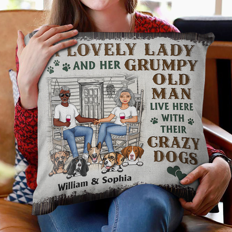 Dog Couple A Lovely Lady And A Grumpy Old Man Live Here - Gift For Dog Lovers - Personalized Custom Pillow