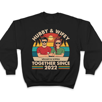 Hubby And Wifey Together Since - Anniversary Gift For Couples - Personalized Custom T Shirt
