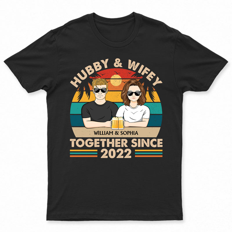 Hubby And Wifey Together Since - Anniversary Gift For Couples - Personalized Custom T Shirt