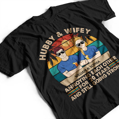 Hubby And Wifey Annoying Each Other - Anniversary Gift For Couples - Personalized Custom T Shirt
