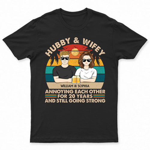 Hubby And Wifey Annoying Each Other - Anniversary Gift For Couples - Personalized Custom T Shirt
