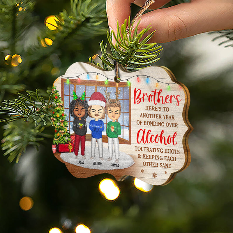 Best Friends Here's To Another Year Of Bonding Over Alcohol Tolerating Idiots - Christmas Gift For Siblings And Colleagues - Personalized Wooden Ornament