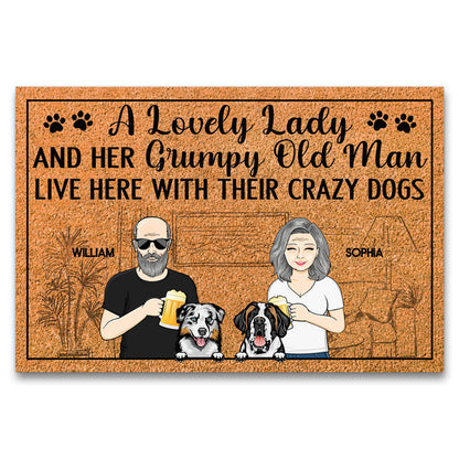 A Lovely Lady And Her Grumpy Old Man Live Here With Their Crazy Dogs Couple Husband Wife Family - Personalized Custom Doormat