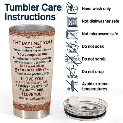 The Day I Met You I Have Found The One Whom My Soul Loves Husband Wife - Gift For Couples - Personalized Custom Tumbler