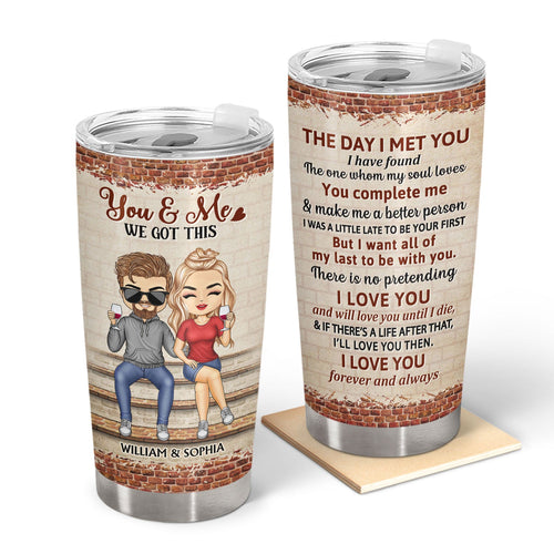 The Day I Met You I Have Found The One Whom My Soul Loves Husband Wife - Gift For Couples - Personalized Custom Tumbler