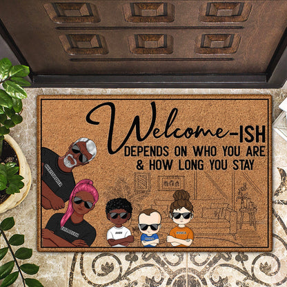 Welcome-ish Depends On Who You Are - Anniversary, Birthday, Home Decor Gift For Spouse, Lover, Husband, Wife, Family, Couple - Personalized Custom Doormat