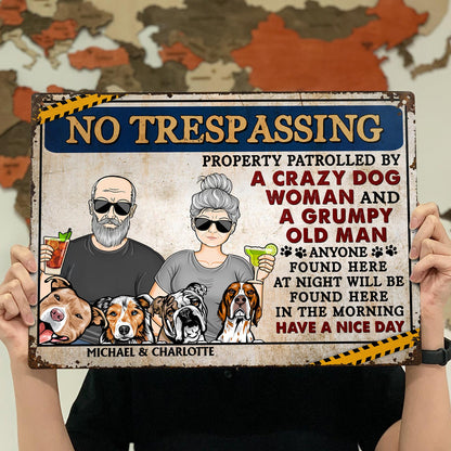 No Trespassing Property Patrolled By Crazy Dog Lady And A Grumpy Old Man - Home Decor, Backyard Decor, Couple Gift For Dog Lovers & Cat Lovers - Personalized Custom Classic Metal Signs