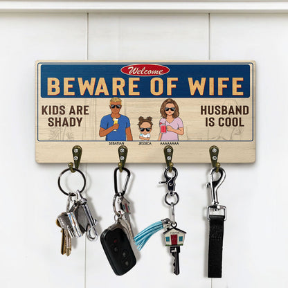 Beware Of Wife Kids Are Shady Husband Is Cool Couple - Home Decor, Funny, Anniversary Gift For Family - Personalized Custom Wood Key Holder