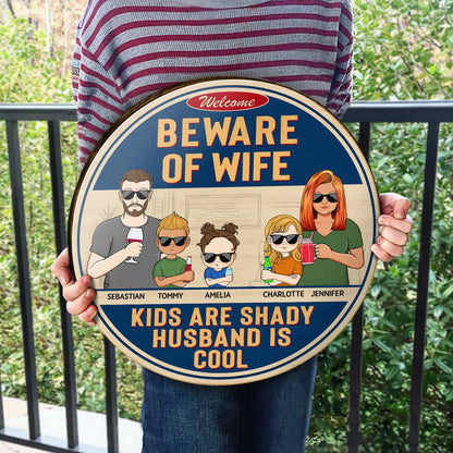 Beware Of Wife Kids Are Shady Husband Is Cool Couple Husband Wife Family - Personalized Custom Wood Circle Sign