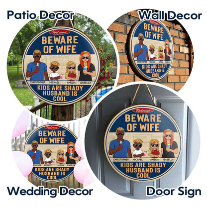 Beware Of Wife Kids Are Shady Husband Is Cool Couple Husband Wife Family - Personalized Custom Wood Circle Sign