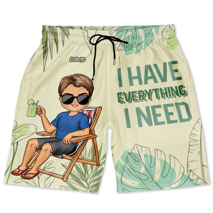 I Have Everything I Need - Gift For Couples, Husband, Wife, Boyfriend, Girlfriend - Personalized Couple Beach Shorts