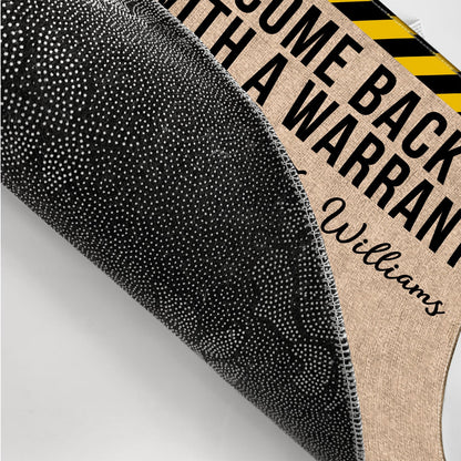 Come Back With A Warrant - Home Decor, Funny, Anniversary Gift For Family - Personalized Doormat