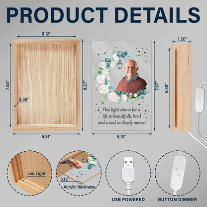 Custom Photo Shines For A Life So Beautifully Lived - Loving, Memorial Gift For Family, Siblings, Friends - Personalized Picture Frame Light Box