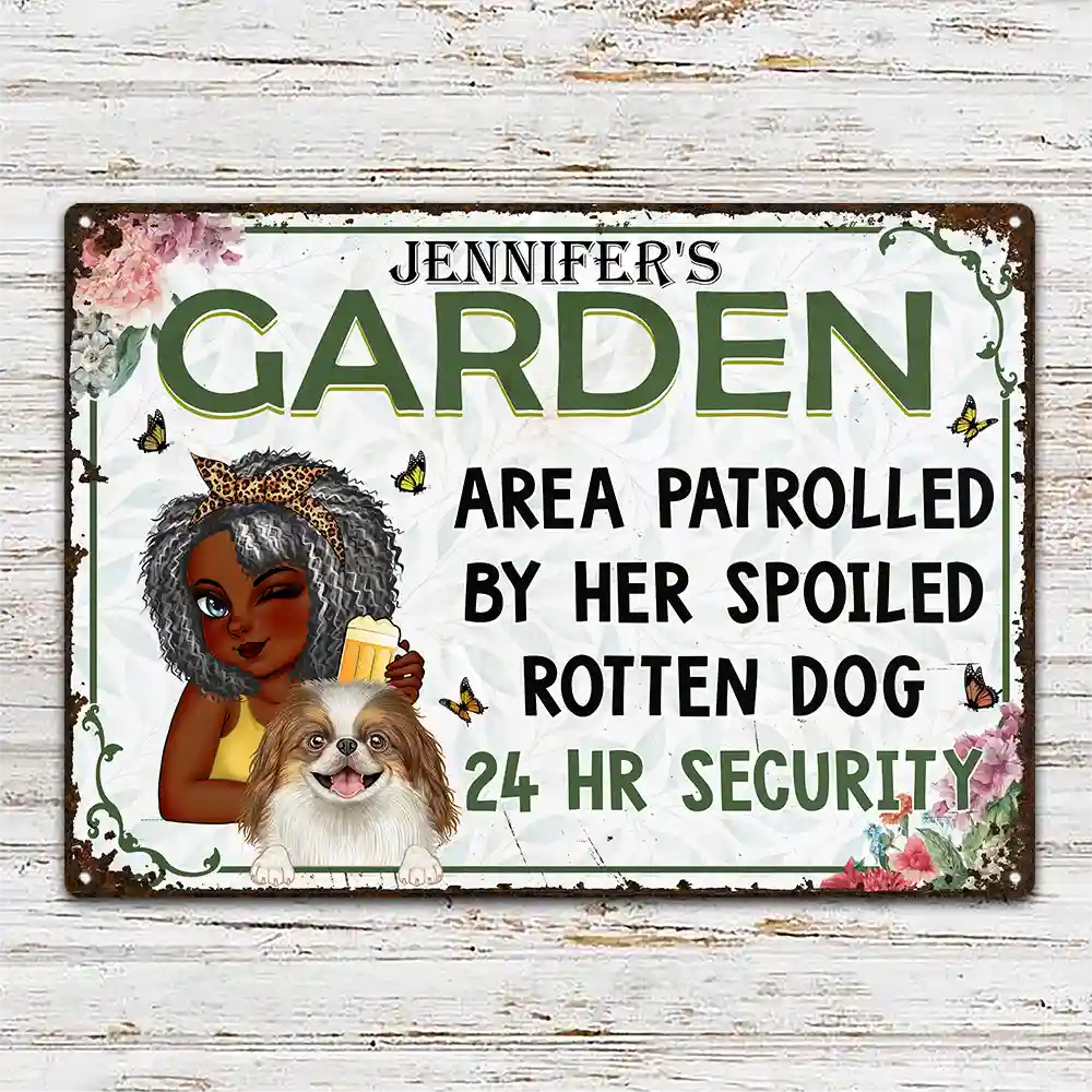 Garden Area Patrolled By Her Spoiled Rotten Dogs - Personalized Classic Metal Signs