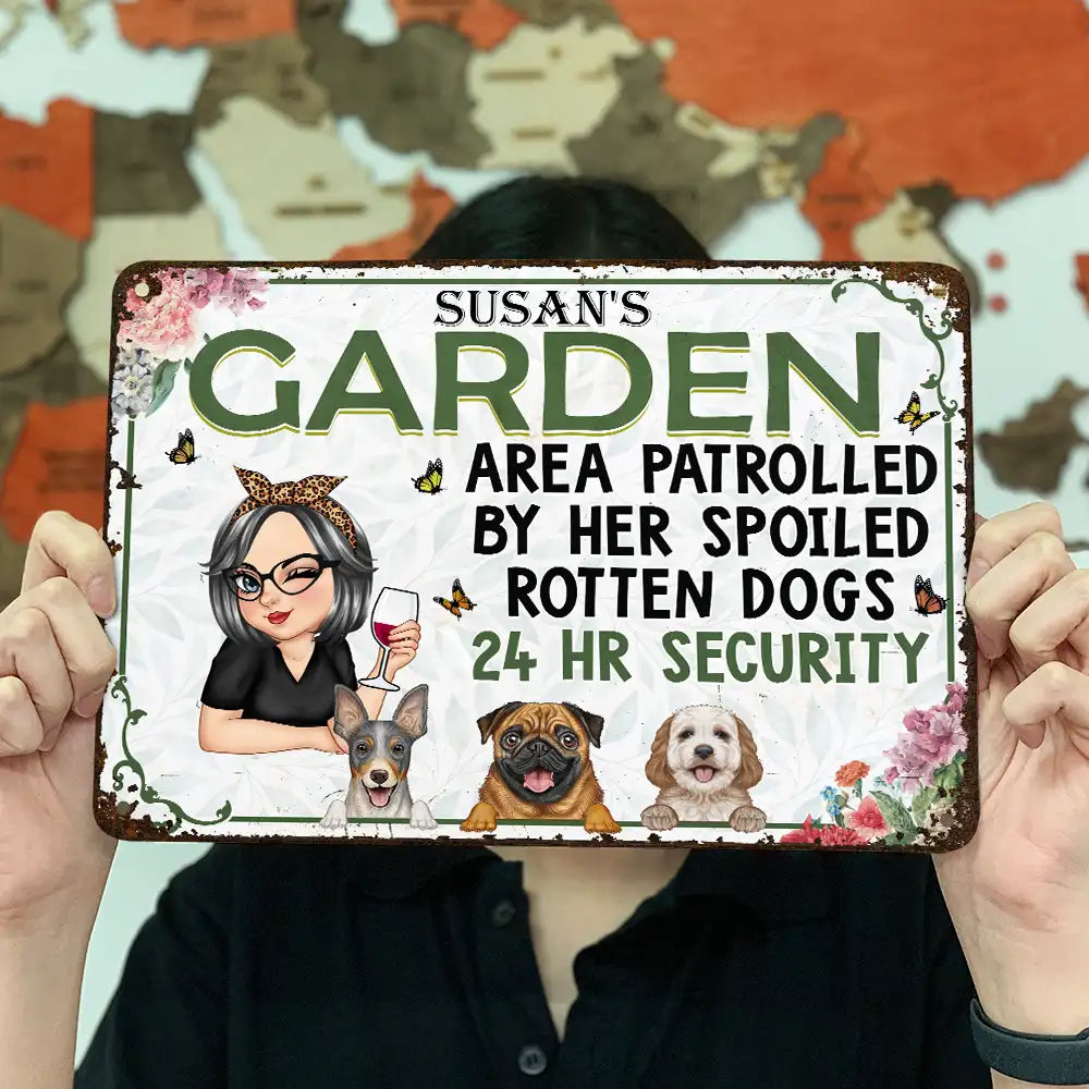 Garden Area Patrolled By Her Spoiled Rotten Dogs - Personalized Classic Metal Signs