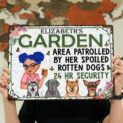 Garden Area Patrolled By Her Spoiled Rotten Dogs - Personalized Classic Metal Signs