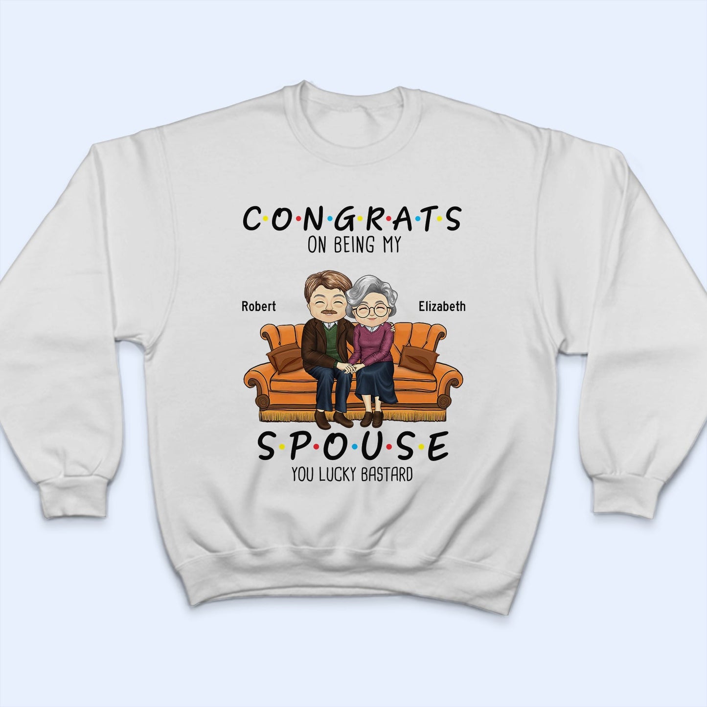 Congrats On Being My Husband You Lucky - Birthday, Anniversary Gift For Spouse, Lover, Husband, Wife, Boyfriend, Girlfriend, Couple - Personalized Custom T Shirt