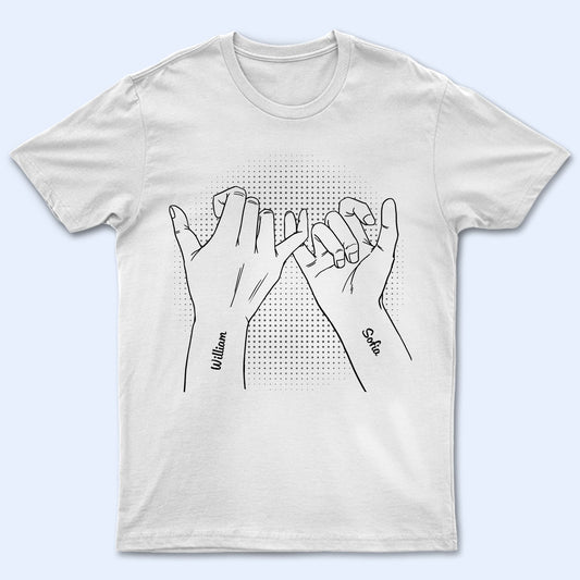 Hand In Hand Side By Side Pinky Promise - Loving, Birthday Gift For Bestie, Best Friends, Friendship, Sisters, Couple - Personalized Custom T Shirt