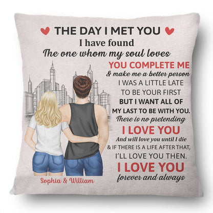 Back Couple The Day I Met You I Have Found The One - Birthday, Loving, Anniversary Gift For Spouse, Husband, Wife, Couple - Personalized Pillow