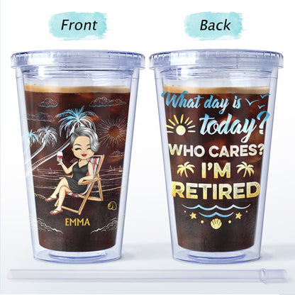 What Day Is Today Who Cares We're Retired - Gift For Parents, Grandparents, Retired, Retirement Gift - Personalized Acrylic Insulated Tumbler With Straw