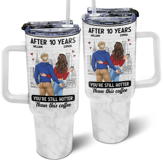 After Years Hotter Than This Coffee - Gift For Couples - Personalized 40oz Tumbler With Straw