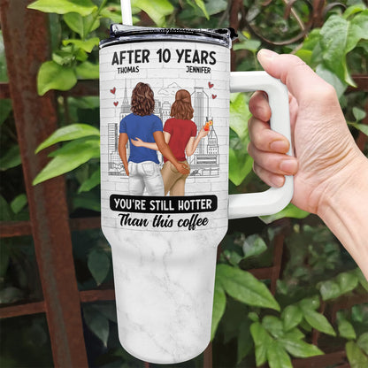 After Years Hotter Than This Coffee - Gift For Couples - Personalized 40oz Tumbler With Straw