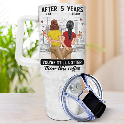 After Years Hotter Than This Coffee - Gift For Couples - Personalized 40oz Tumbler With Straw