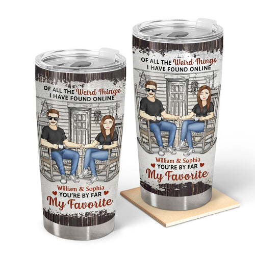 You Are By Far My Favorite - Gift For Couples - Personalized Tumbler