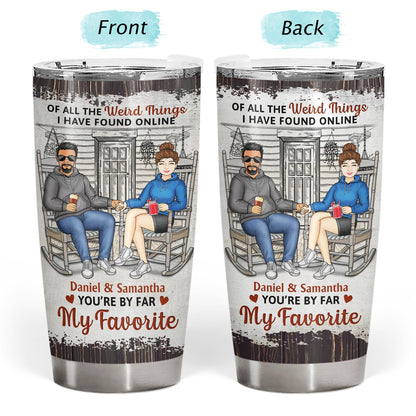 You Are By Far My Favorite - Gift For Couples - Personalized Tumbler