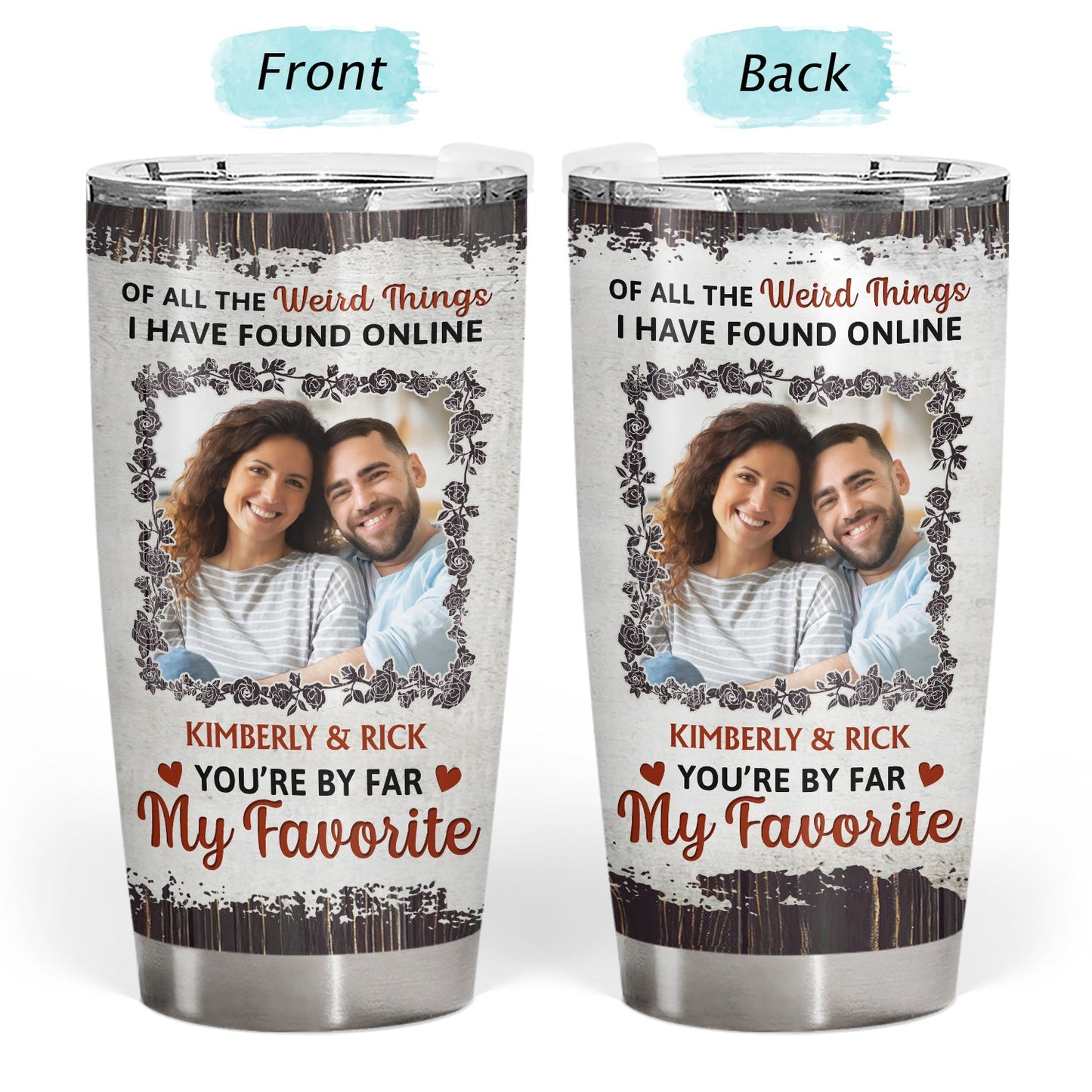 Custom Photo You Are By Far My Favorite - Gift For Couples - Personalized Tumbler