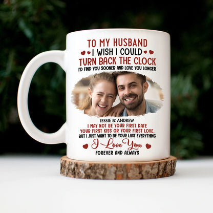 Custom Photo I Wish I Could Turn Back The Clock - Anniversary, Loving Gift For Couples, Husband, Wife - Personalized Mug