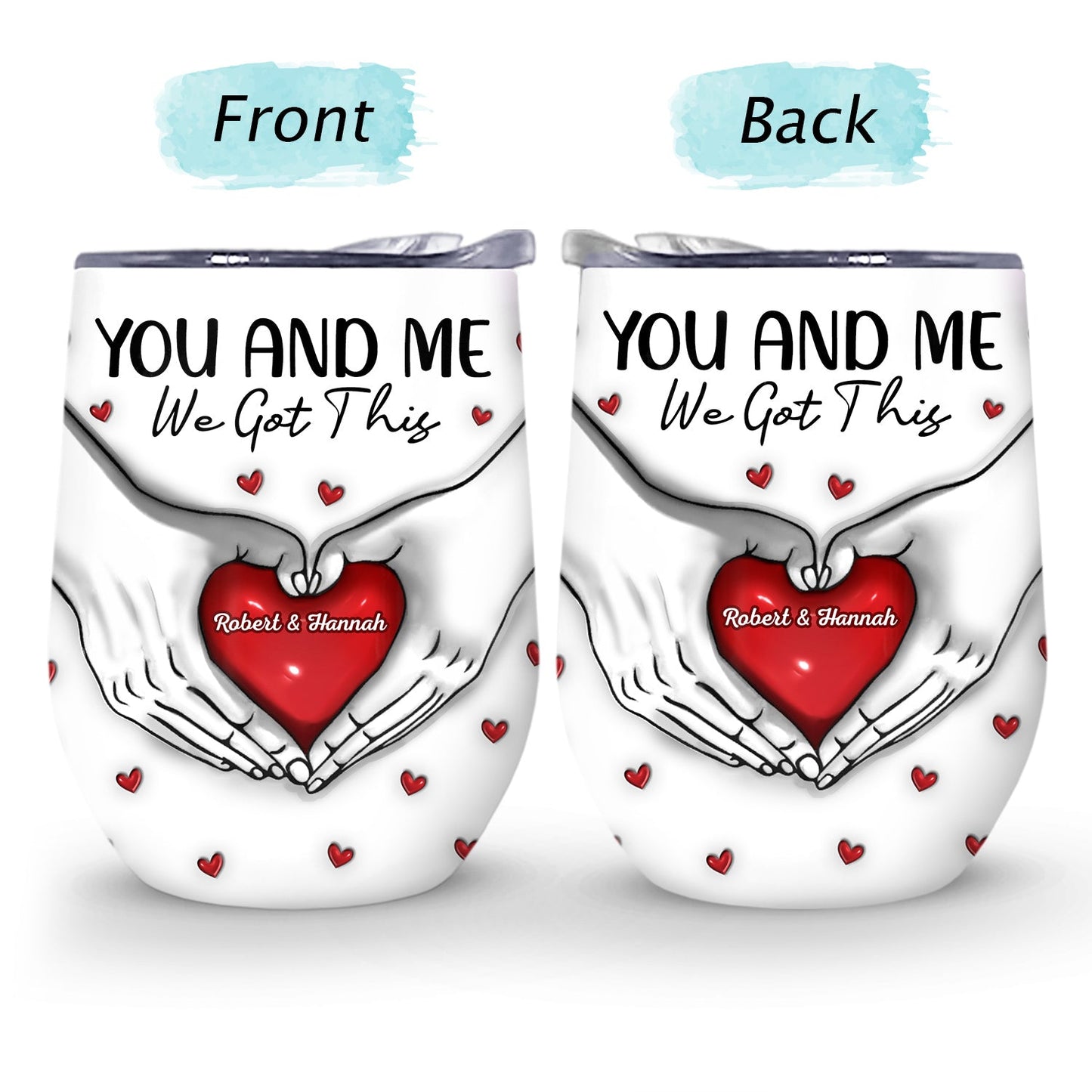 You & Me We Got This - Gift For Couples - 3D Inflated Effect Printed Cup, Personalized Wine Tumbler