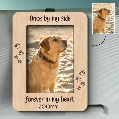 Once By My Side, Forever In My Heart, Heartfelt Memorial Gift For Pet Lovers, Pet Loss Personalized Picture Frame, Custom Photo Car Visor Clip