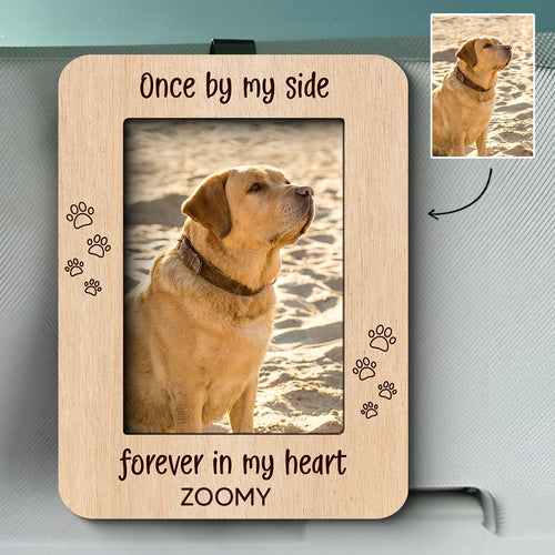 Once By My Side, Forever In My Heart, Heartfelt Memorial Gift For Pet Lovers, Pet Loss Personalized Picture Frame, Custom Photo Car Visor Clip