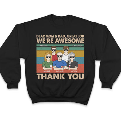 Dear Dad And Mom Great Job We're Awesome Thank You - Father Gift - Personalized Custom T Shirt