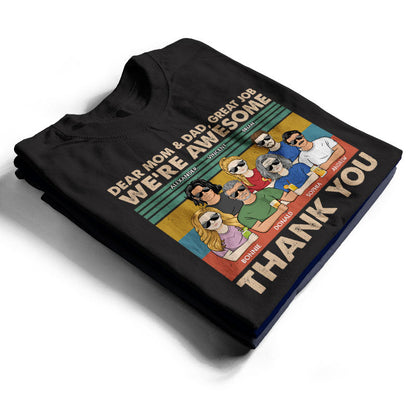 Dear Dad And Mom Great Job We're Awesome Thank You - Father Gift - Personalized Custom T Shirt
