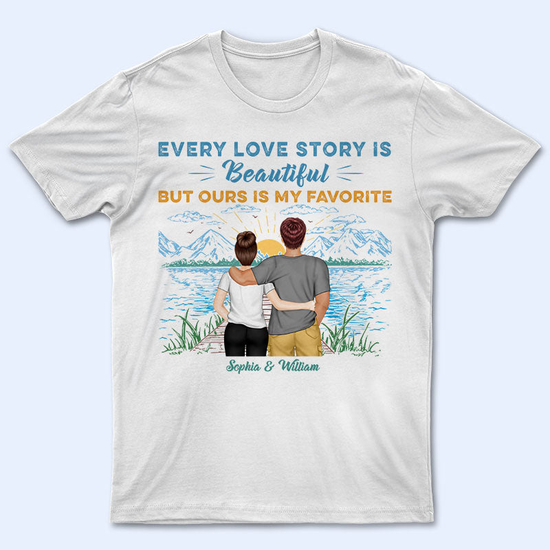 Lake Love Story Ours Is My Favorite - Gift For Couples - Personalized Custom T Shirt
