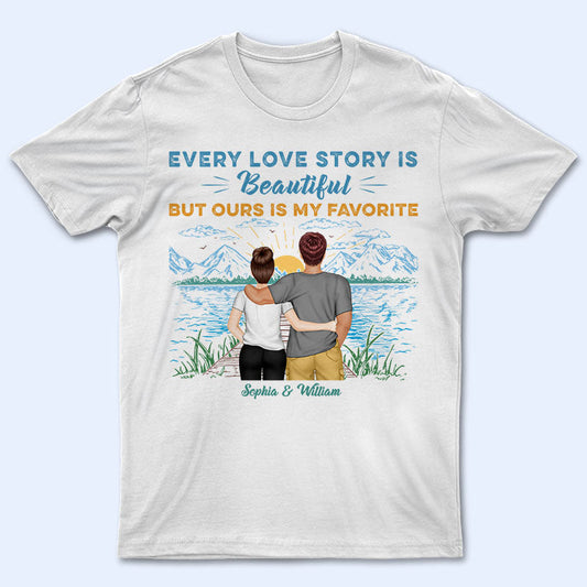 Lake Love Story Ours Is My Favorite - Gift For Couples - Personalized Custom T Shirt