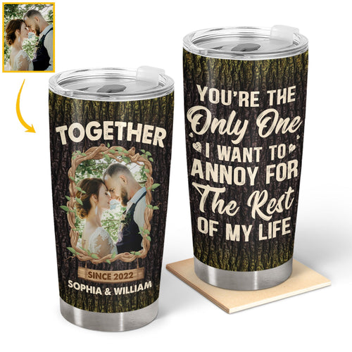 Custom Photo You‘re The Only One - Anniversary Gift For Wife, Husband, Girlfriend, Boyfriend - Personalized Custom Tumbler