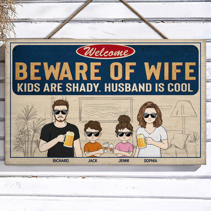 Beware Of Wife Kids Are Shady Husband Is Cool Couple - Anniversary, Birthday, Housewarming Gift For Spouse, Husband, Wife, Family - Personalized Custom Wood Rectangle Sign