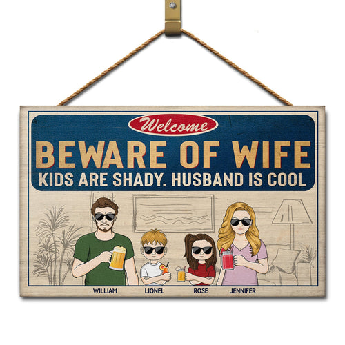Beware Of Wife Kids Are Shady Husband Is Cool Couple - Anniversary, Birthday, Housewarming Gift For Spouse, Husband, Wife, Family - Personalized Custom Wood Rectangle Sign