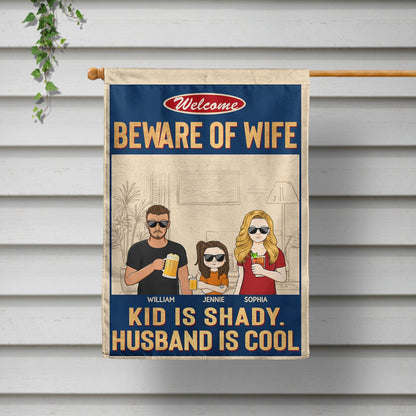 Beware Of Wife Kids Are Shady Husband Is Cool Couple Husband Wife Family - Personalized Custom Flag