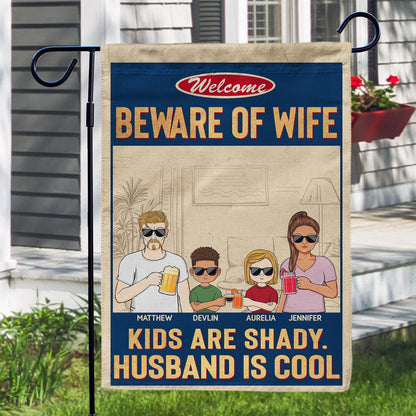 Beware Of Wife Kids Are Shady Husband Is Cool Couple Husband Wife Family - Personalized Custom Flag