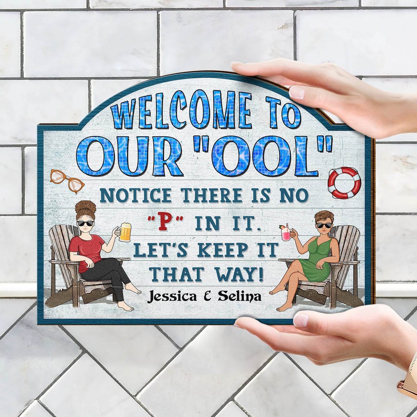 Welcome To Our Ool Notice There Is No P In It Poolside - Home Decor, Backyard Decor, Gift For Her, Him, Family, Couples, Husband, Wife - Personalized Custom Shaped Wood Sign