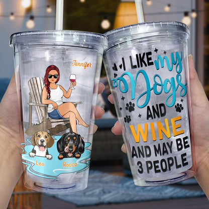 I Like Beer, Wine, Alcohol, Dogs And Maybe 3 People - Gift For Dog Lovers - Personalized Acrylic Insulated Tumbler With Straw